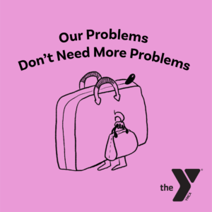 YMCA Chicago's Campaign image of a suitcase carrying a suitcase, and text that reads, "Our problems don't need more problems."